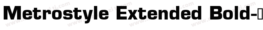 Metrostyle Extended Bold字体转换